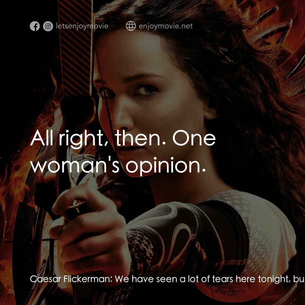 飢餓遊戲2：星火燎原 電影對白：Caesar Flickerman:  We have seen a lot of tears here tonight, but I see no tears 