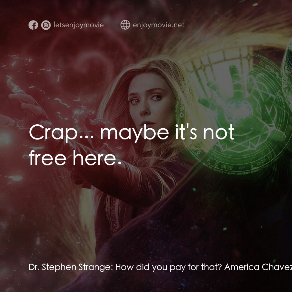 《奇異博士2：失控多元宇宙》經典台詞：Dr. Stephen Strange:  How did you pay for that? Am ...