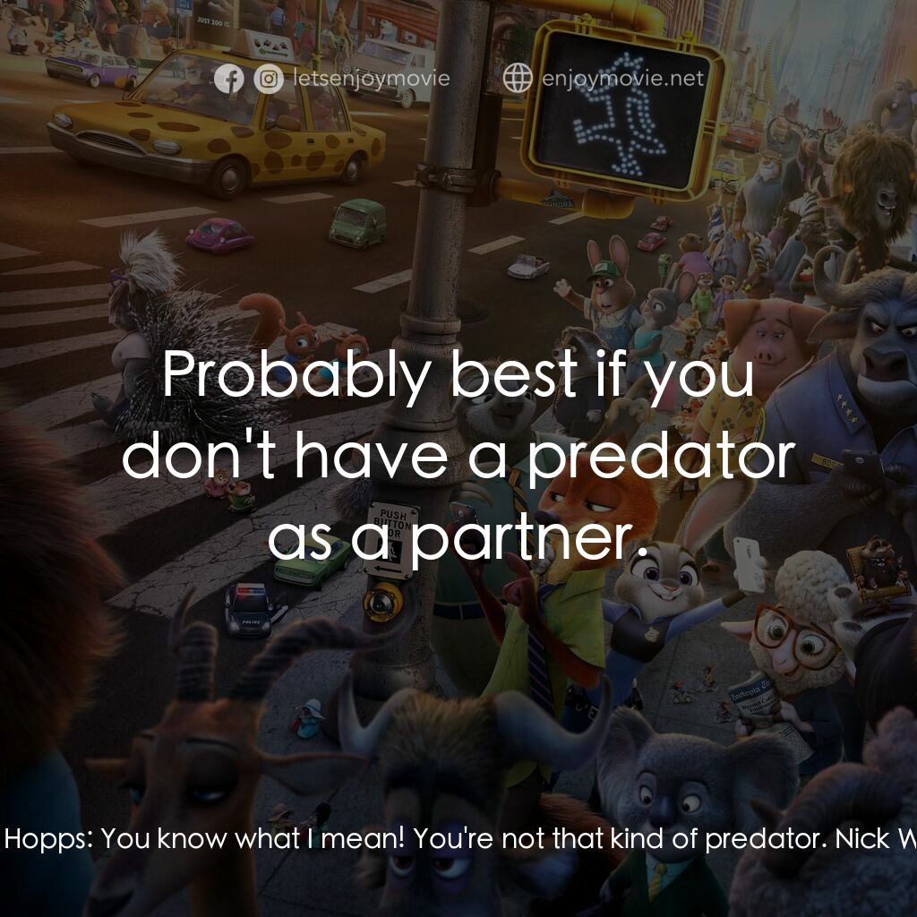 優獸大都會電影對白：Nick Wilde:  I think you said plenty. Judy Hopps:  What do you mean? Nick Wilde: 