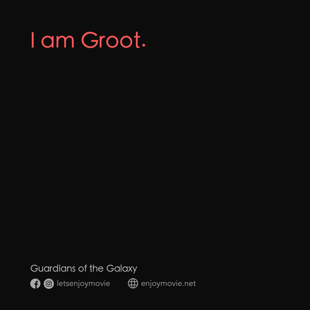 銀河守護隊電影對白：I am Groot.