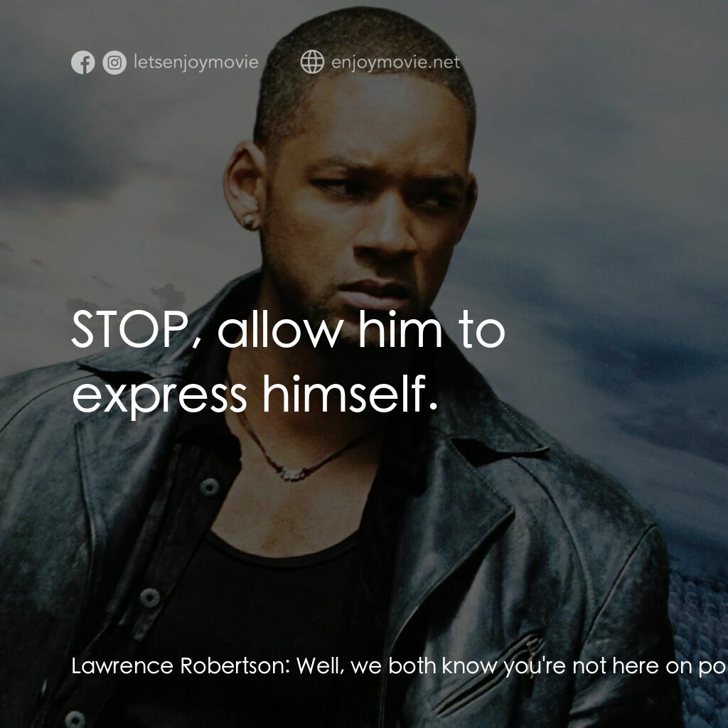 機械公敵電影對白：Lawrence Robertson:  Well, we both know you're not here on police business. Detec