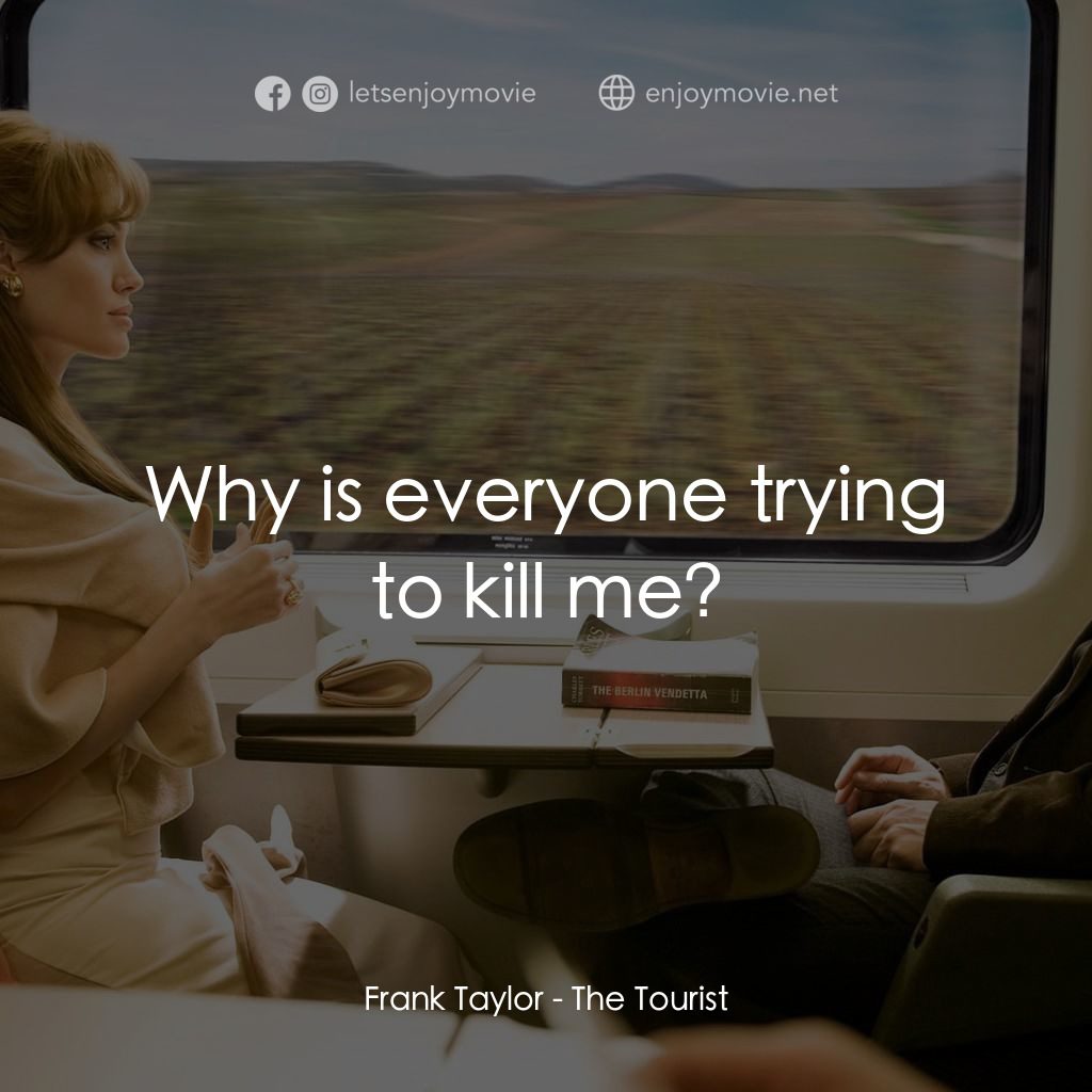 色遇經典對白：Frank Taylor: Why is everyone trying to kill me?