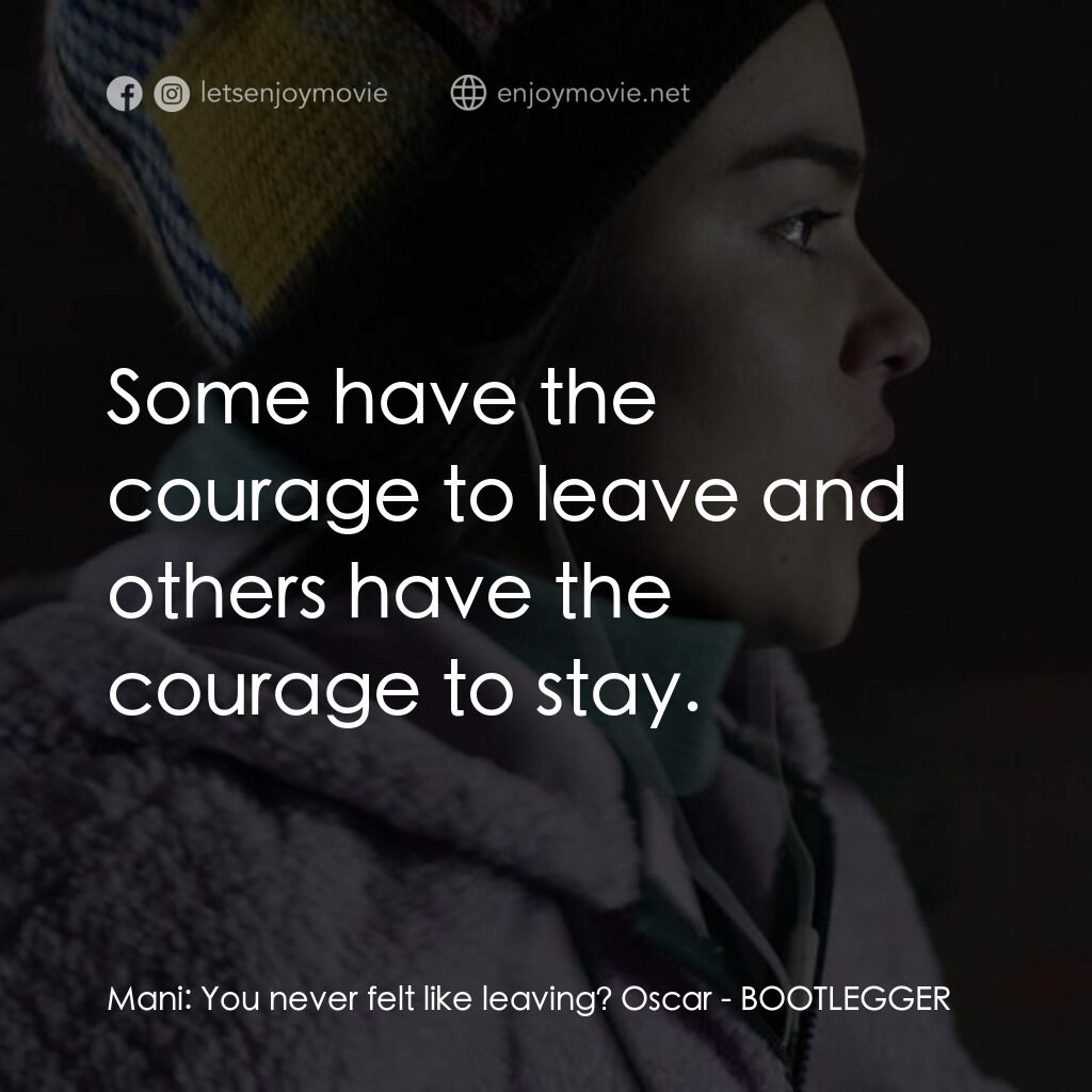 《走私客》經典台詞：Mani:  You never felt like leaving? Oscar:  Some h ...