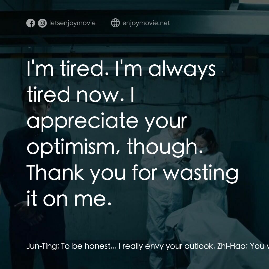 《安眠旅舍》經典台詞：Jun-Ting:  To be honest... I really envy your outl ...