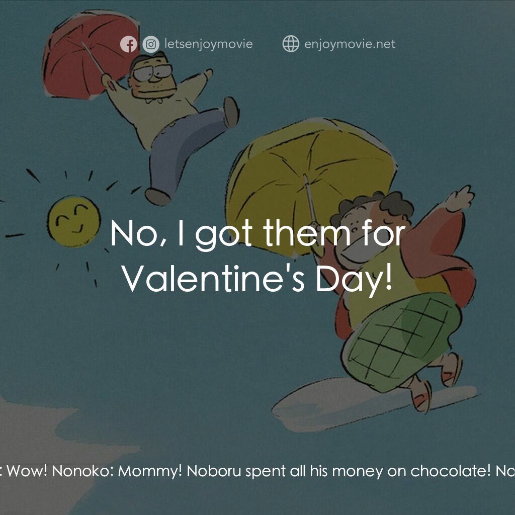 《隔壁的山田君》經典台詞：Noboru:  Look, chocolate! Nonoko:  Wow! Nonoko:  M ...