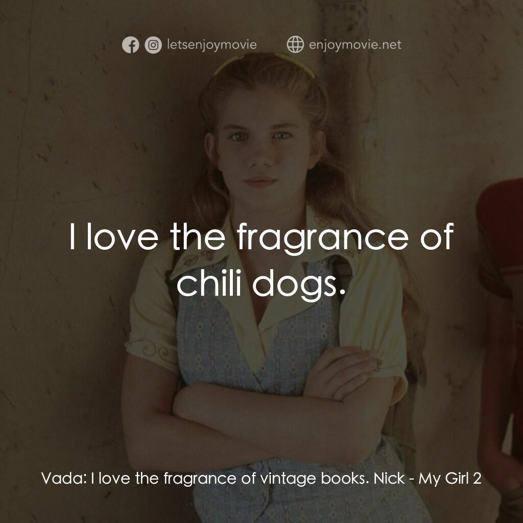 《寶貝小情人 2》經典台詞：Vada:  I love the fragrance of vintage books. Nick ...
