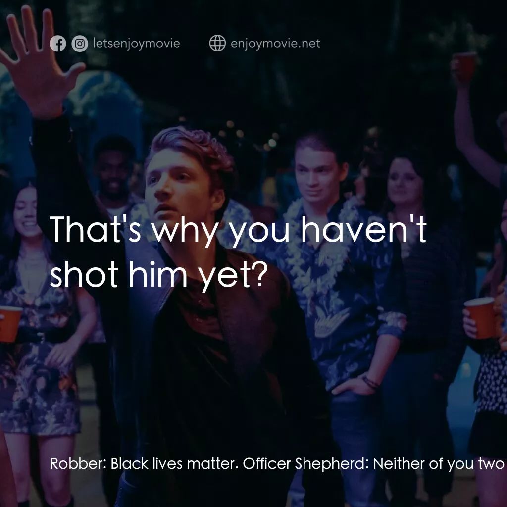 《超級型》經典台詞：Robber:  Black lives matter. Officer Shepherd:  Ne ...