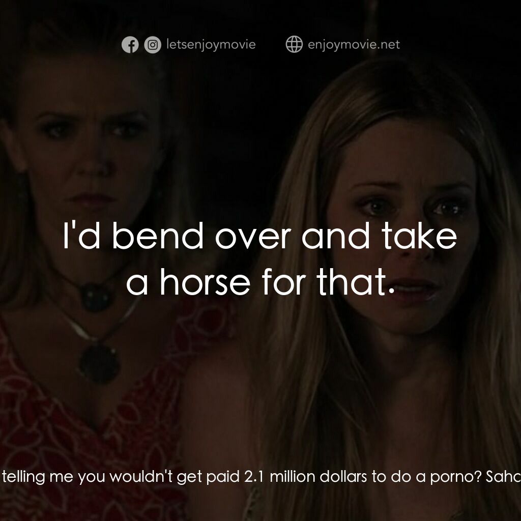 畢業殺砍砍電影對白：Heather:  No way. You guys are telling me you wouldn't get paid 2.1 million dolla