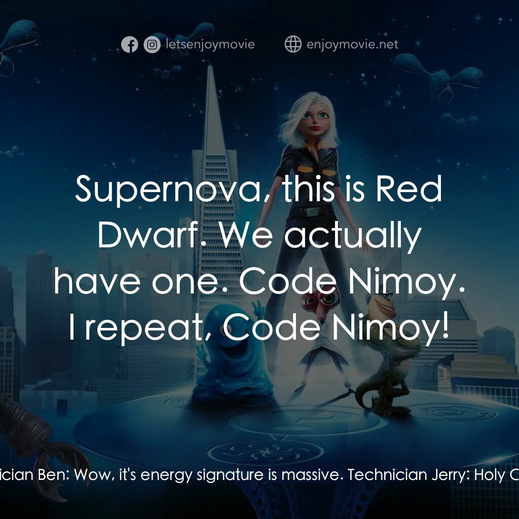 天煞撞正怪怪獸電影對白：Technician Ben:  Hey, Jerry, you might wanna check this one out. Palomar just pic