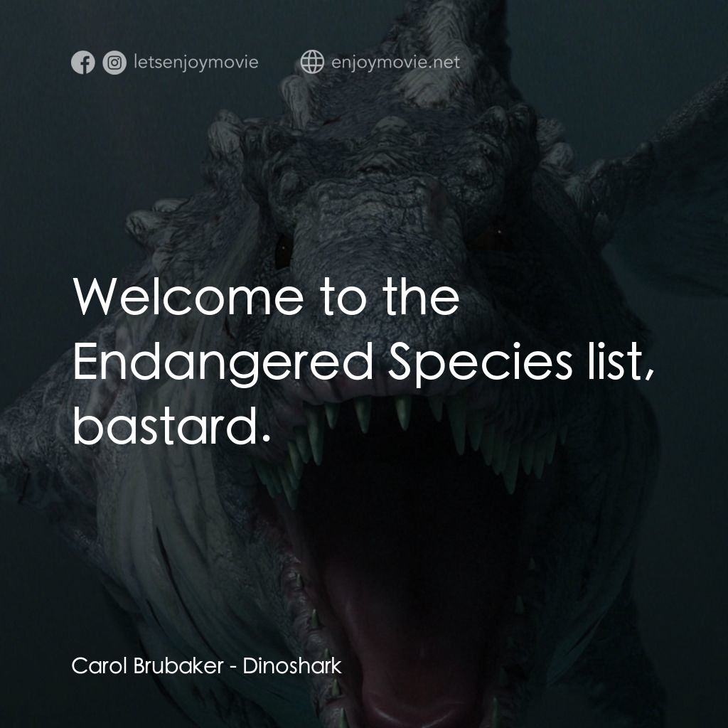 《特禽鯊龍》經典台詞：Carol Brubaker: Welcome to the Endangered Species  ...