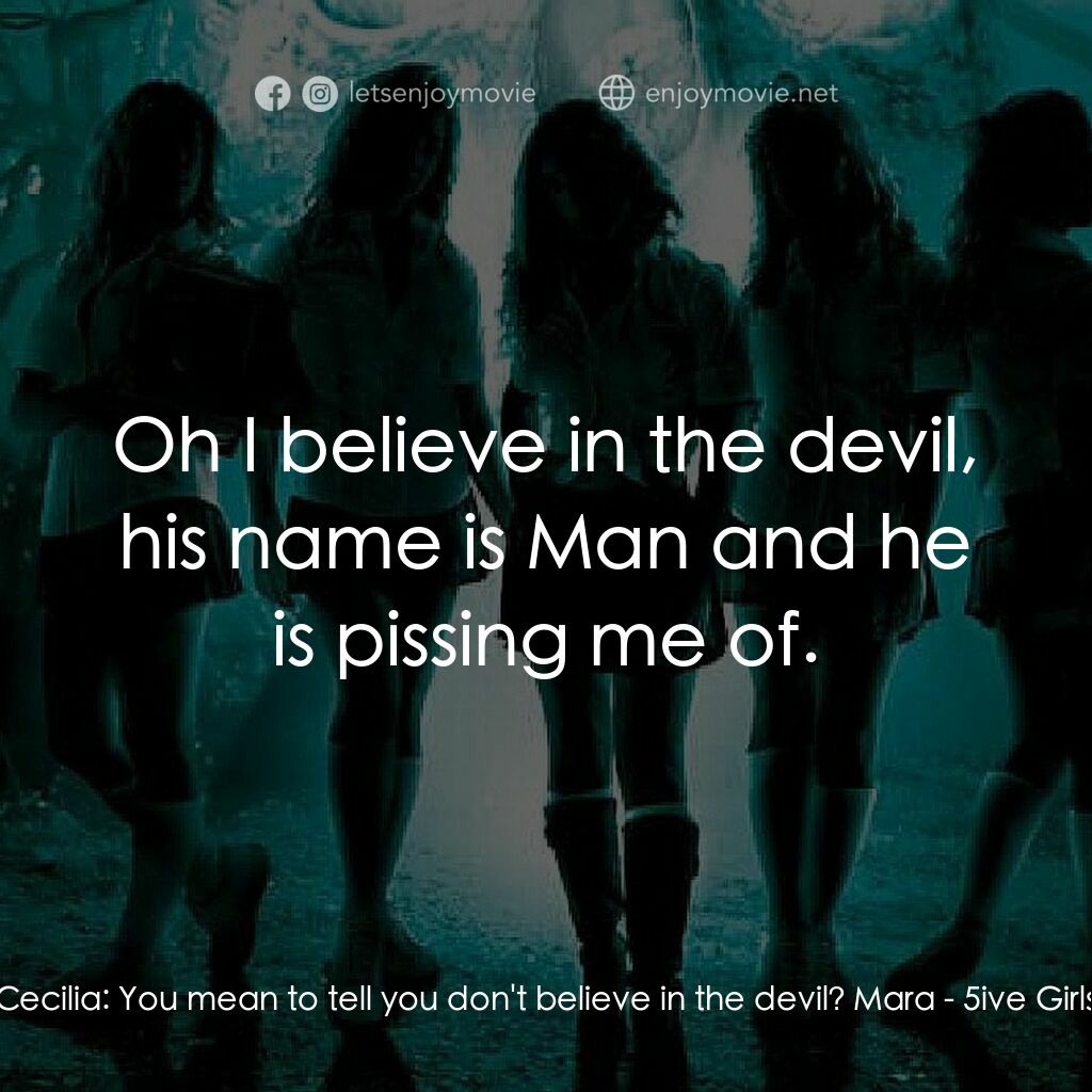 《叛逆女巫》經典台詞：Cecilia:  You mean to tell you don't believe i ...