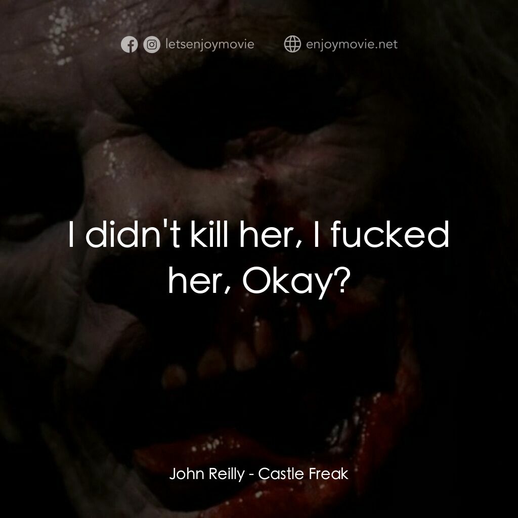 衰落的城堡電影對白：John Reilly:  I didn't kill her, I fucked her, Okay?