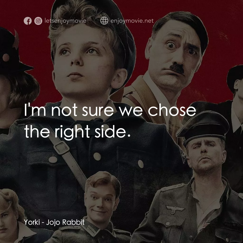 陽光兔仔兵電影對白：Yorki: I'm not sure we chose the right side.