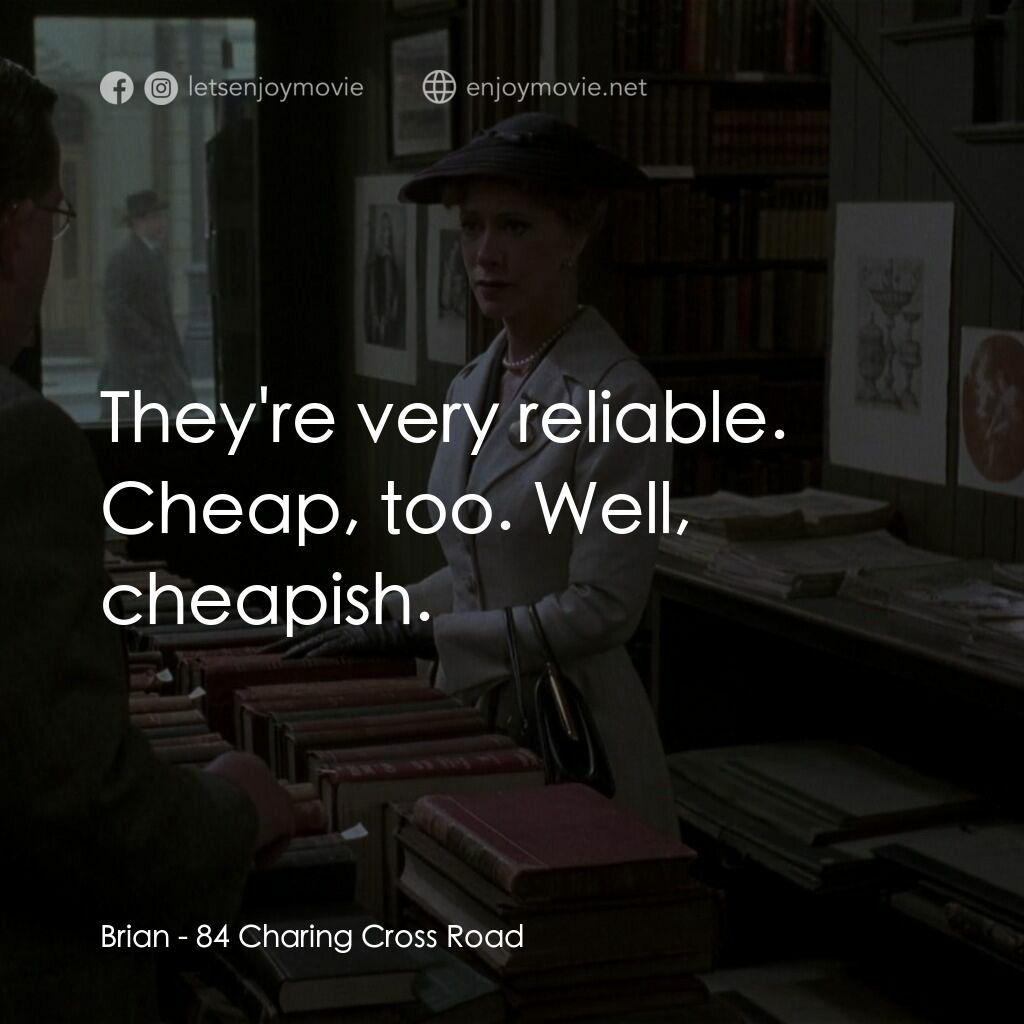書箋情緣電影對白：Brian:  They're very reliable. Cheap, too. Well, cheapish.