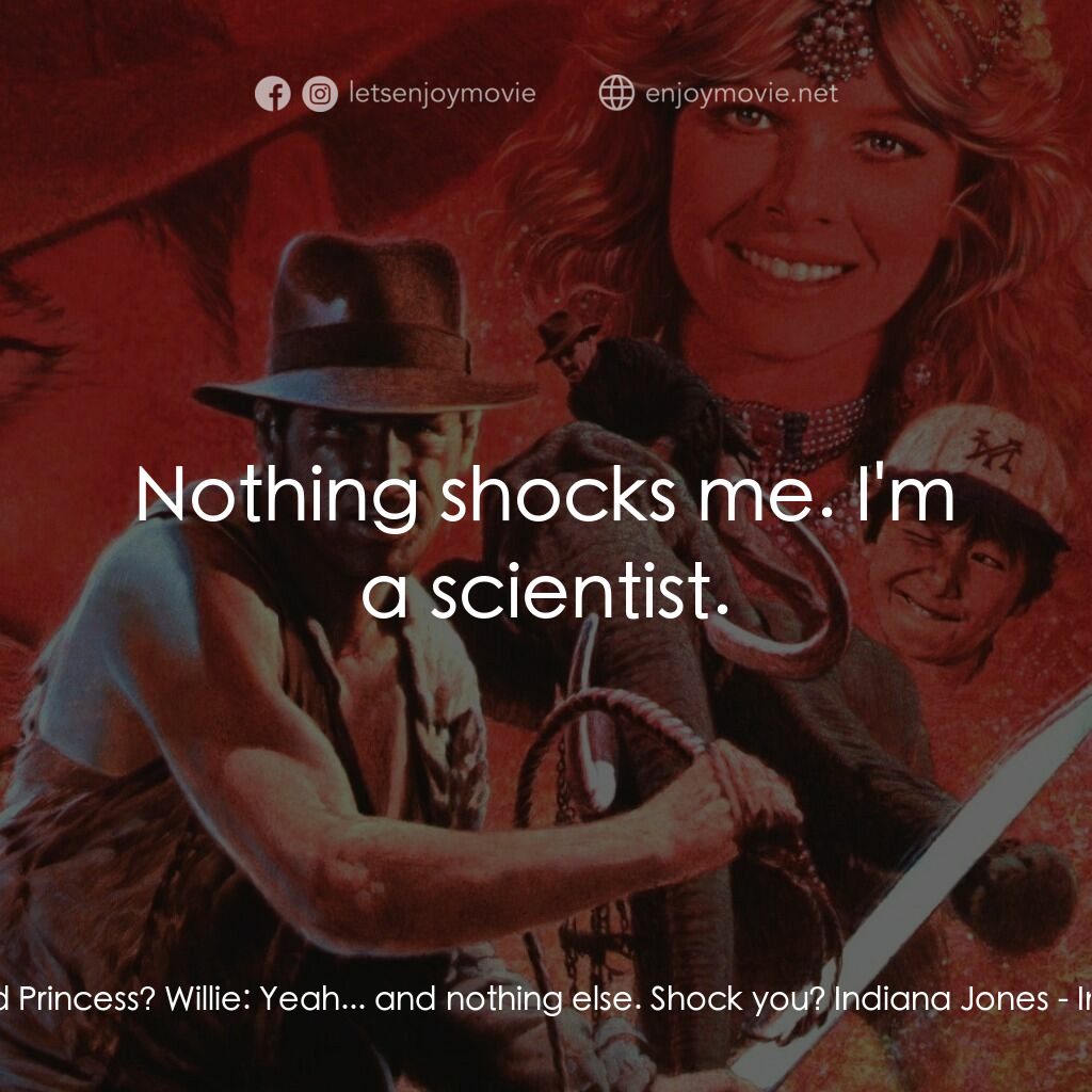 奪寶奇兵 魔域奇兵電影對白：Indiana Jones:  Wear your jewels to bed Princess? Willie:  Yeah... and nothing el