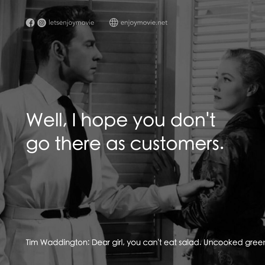 《面紗》經典台詞：Tim Waddington:  Dear girl, you can't eat sala ...