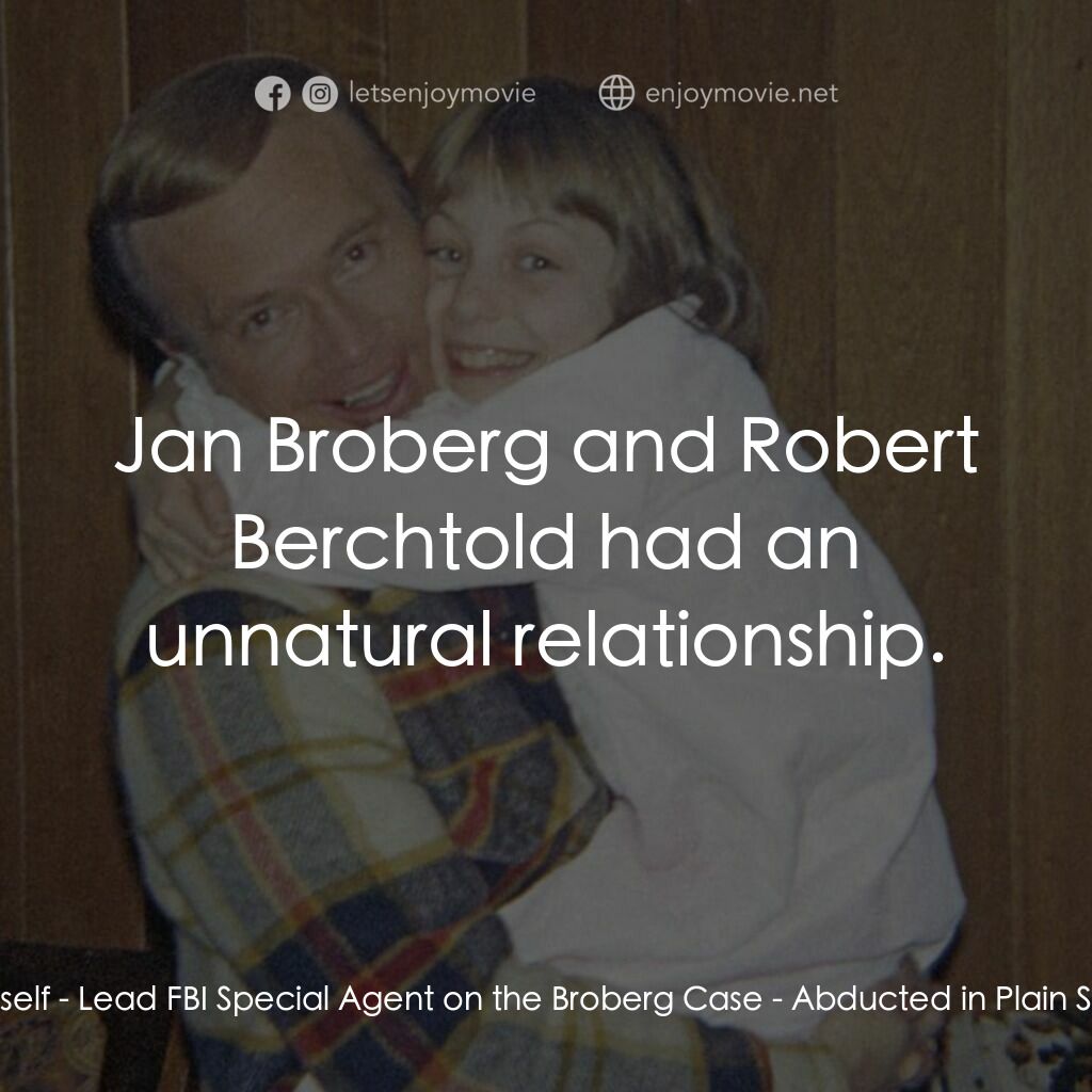 公然誘拐案電影對白：Himself - Lead FBI Special Agent on the Broberg Case:  Jan Broberg and Robert Ber