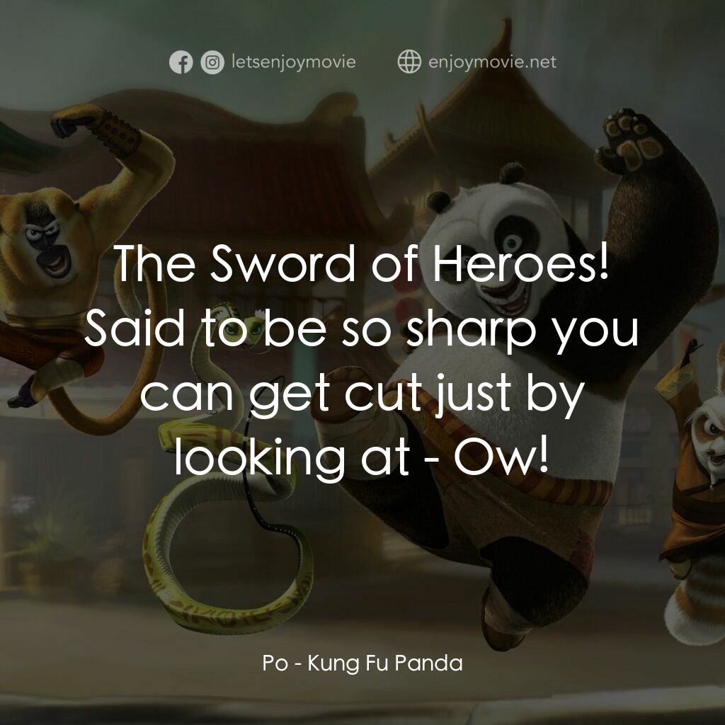 功夫熊貓電影對白：Po:  The Sword of Heroes! Said to be so sharp you can get cut just by looking at 