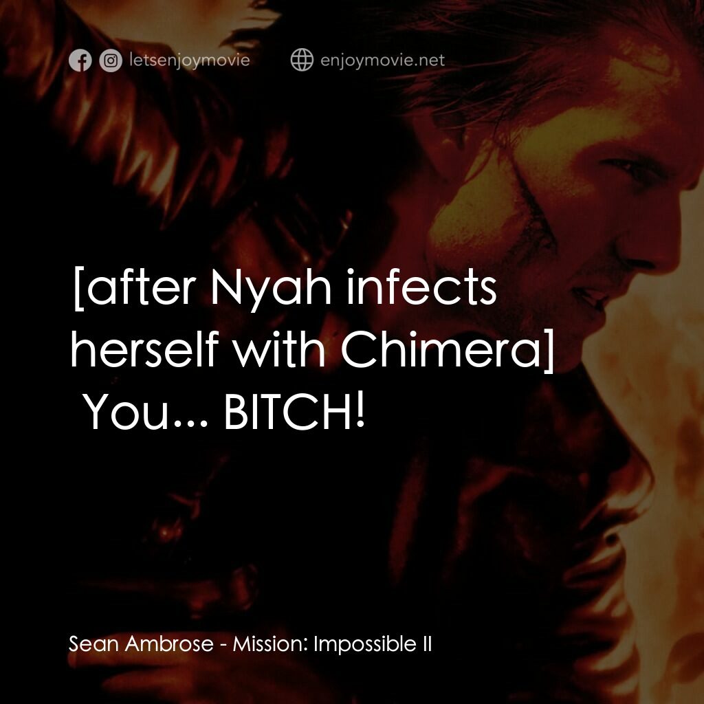 不可能的任務2電影對白：Sean Ambrose:  You... BITCH!