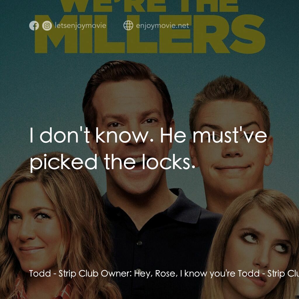 名暪憨族電影對白：Todd - Strip Club Owner:  Hey, Rose, I know you're Todd - Strip Club Owner:  