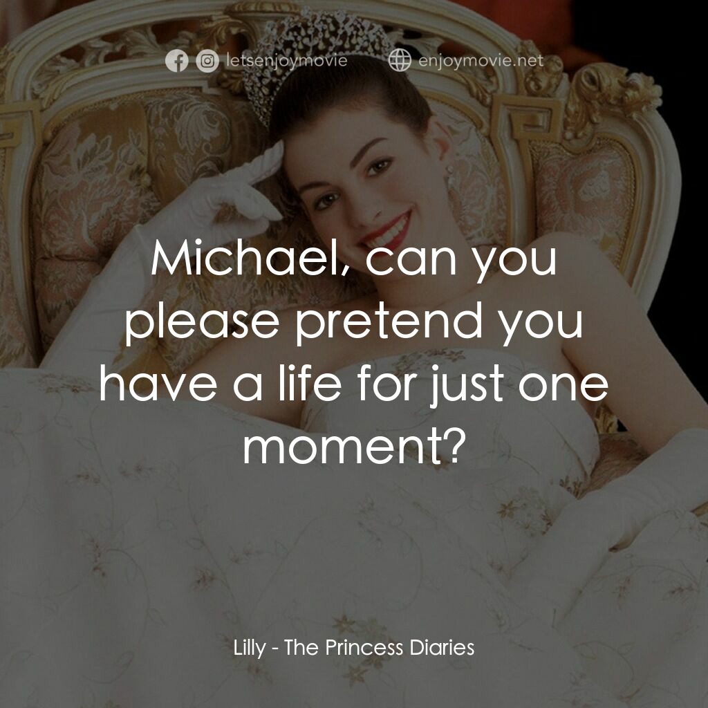 《走佬俏公主》經典台詞：Lilly:  Michael, can you please pretend you have a ...