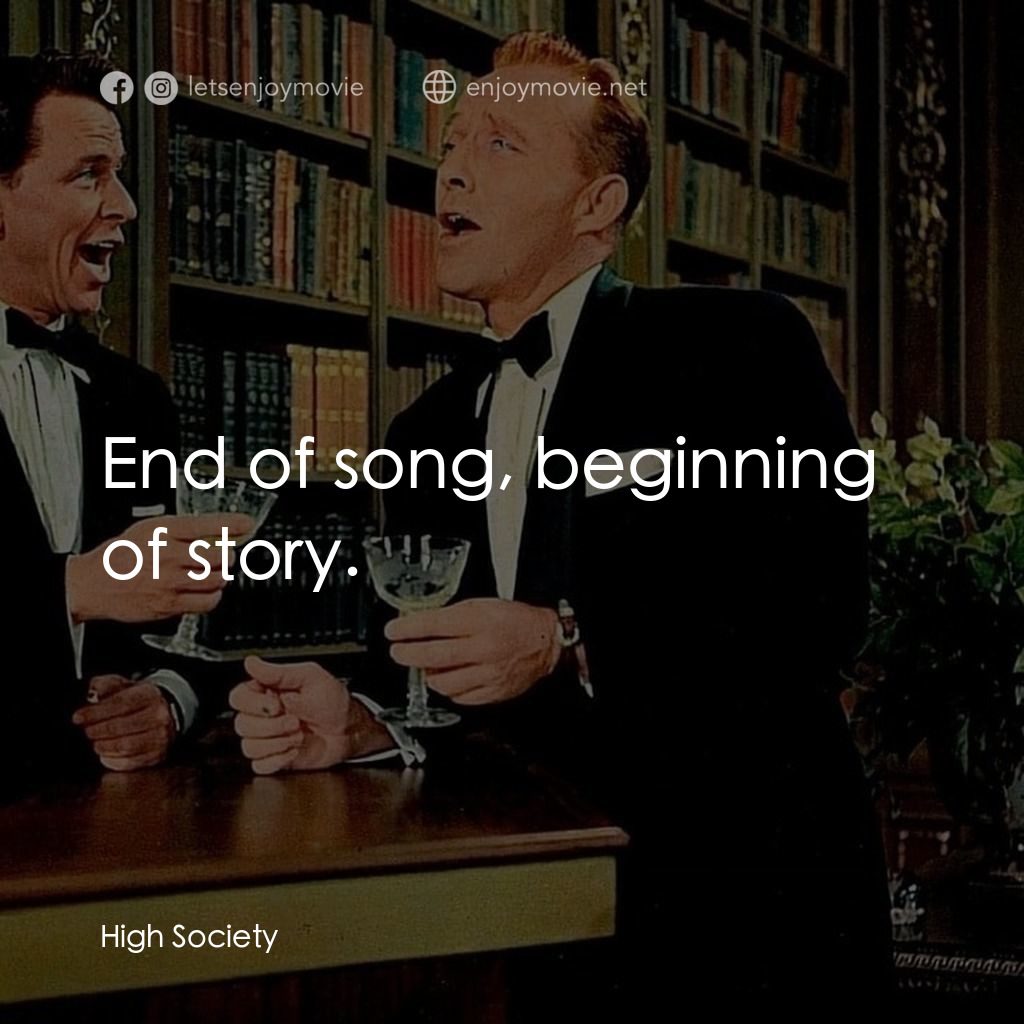 上流社會電影對白：End of song, beginning of story.