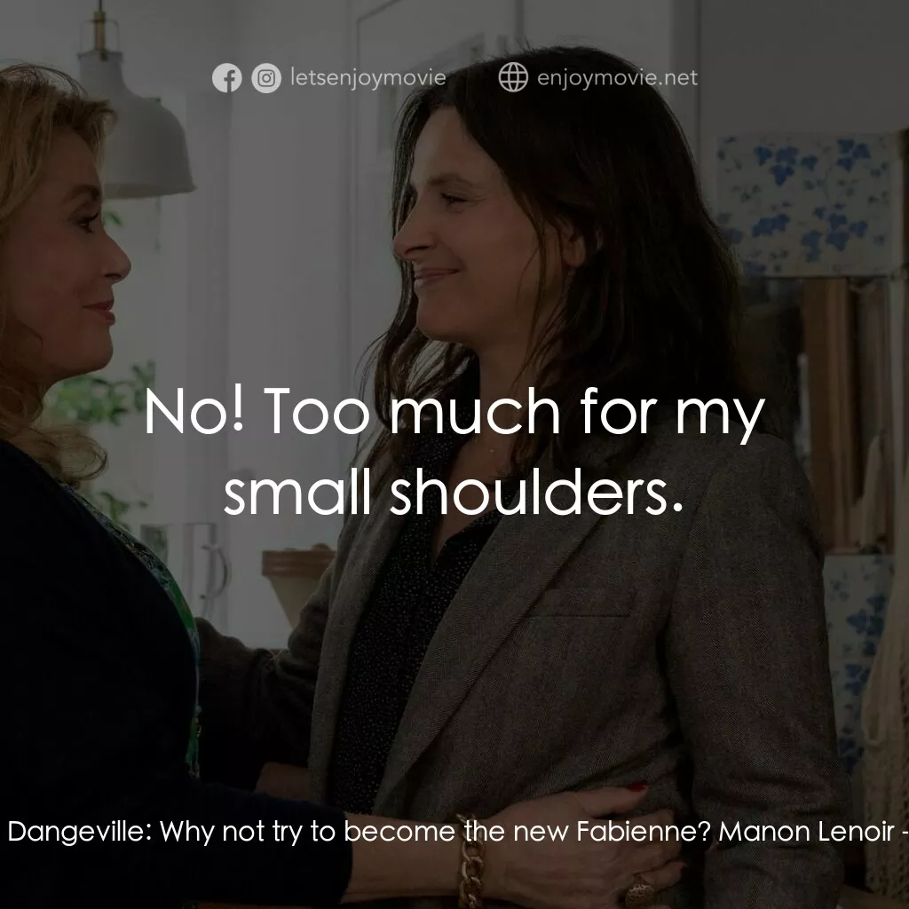 《真實芳言》經典台詞：Fabienne Dangeville:  Why not try to become the ne ...