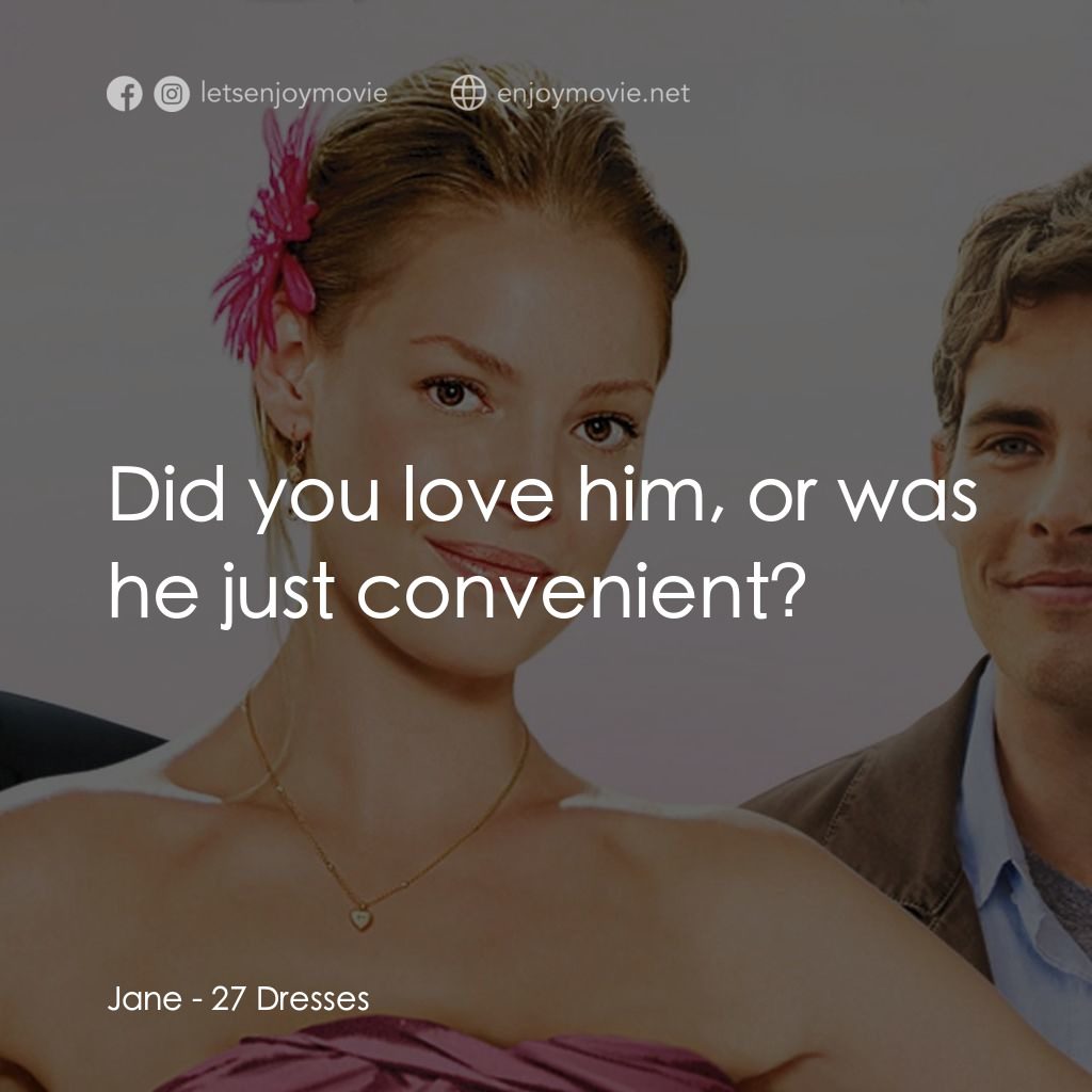 27 宜嫁電影對白：Jane: Did you love him, or was he just convenient?
