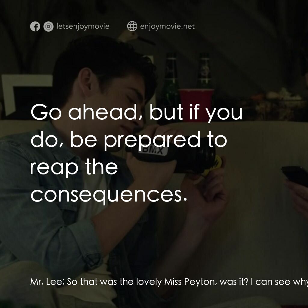 別掛電話電影對白：Mr. Lee:  So that was the lovely Miss Peyton, was it? I can see why you like her.