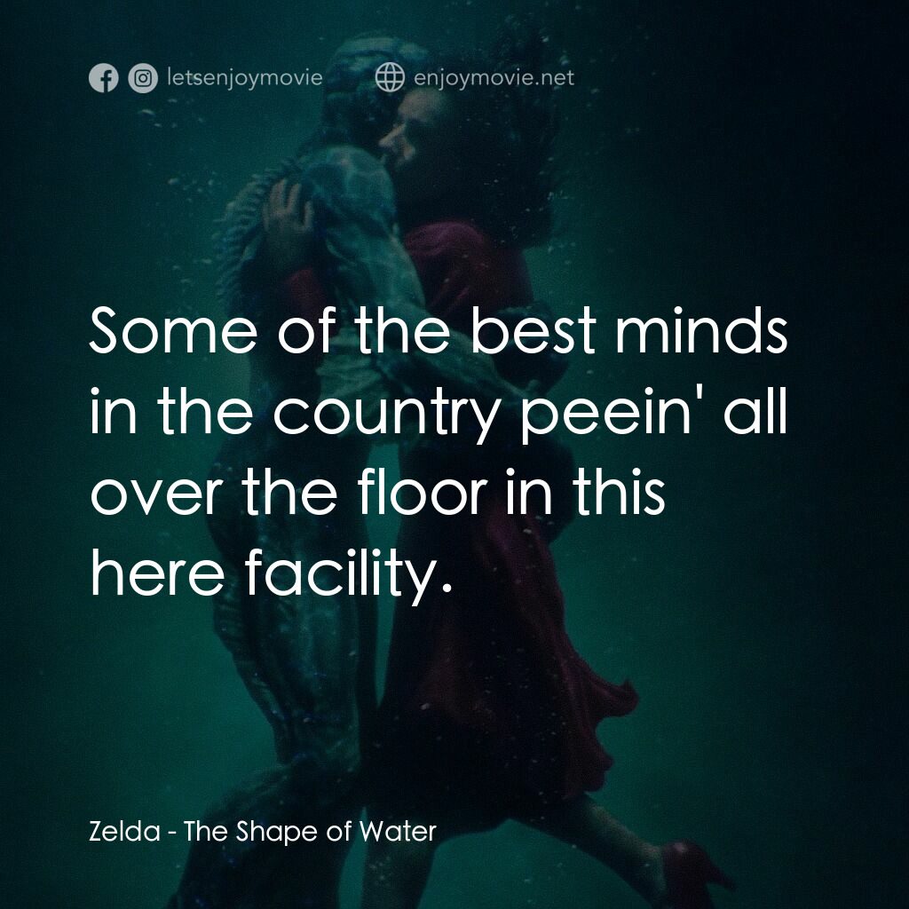 忘形水電影對白：Zelda:  Some of the best minds in the country peein' all over the floor in this h