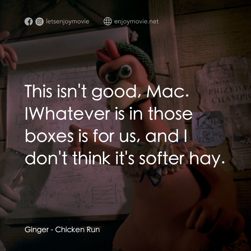 落跑雞!電影對白：Ginger: This isn't good, Mac. IWhatever is in those boxes is for us, and I don't 