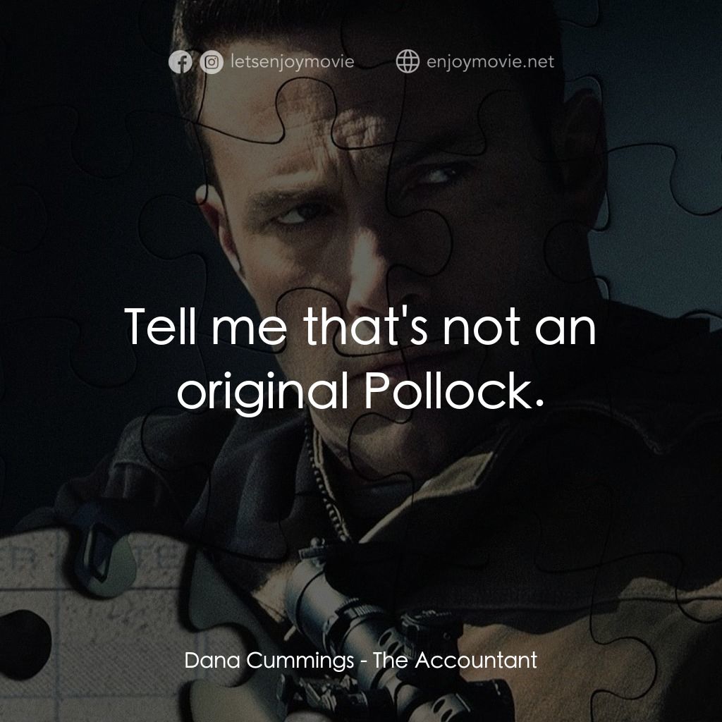 會計師電影對白：Dana Cummings: Tell me that's not an original Pollock.