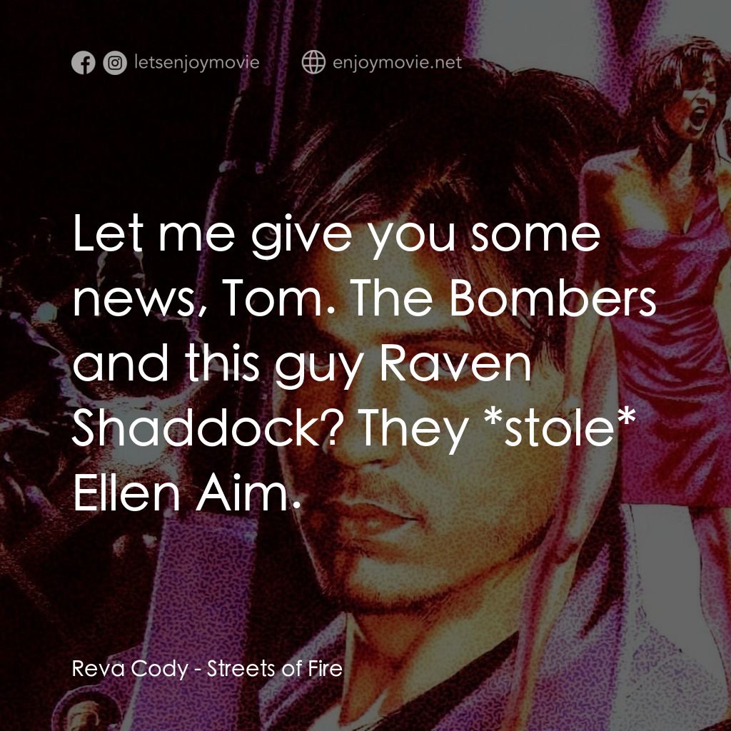 狠將奇兵電影對白：Reva Cody: Let me give you some news, Tom. The Bombers and this guy Raven Shaddoc