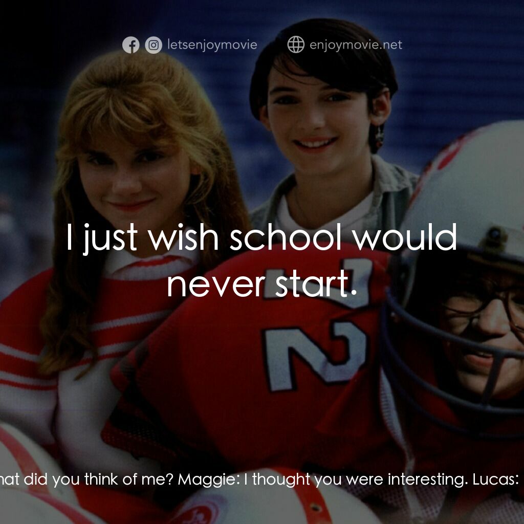 美國小子電影對白：Lucas:  Maggie. Maggie:  Yeah? Lucas:  Is your name Margaret? Maggie:  Yes. Lucas