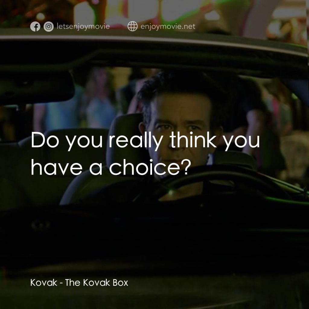 夢魘迷宮電影對白：Kovak: Do you really think you have a choice?