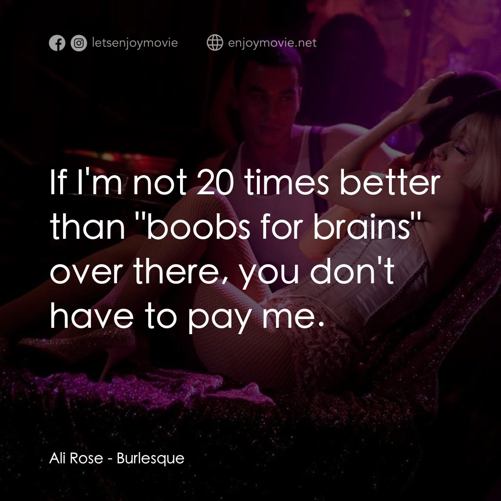 艷舞巨星電影對白：Ali Rose: If I'm not 20 times better than 