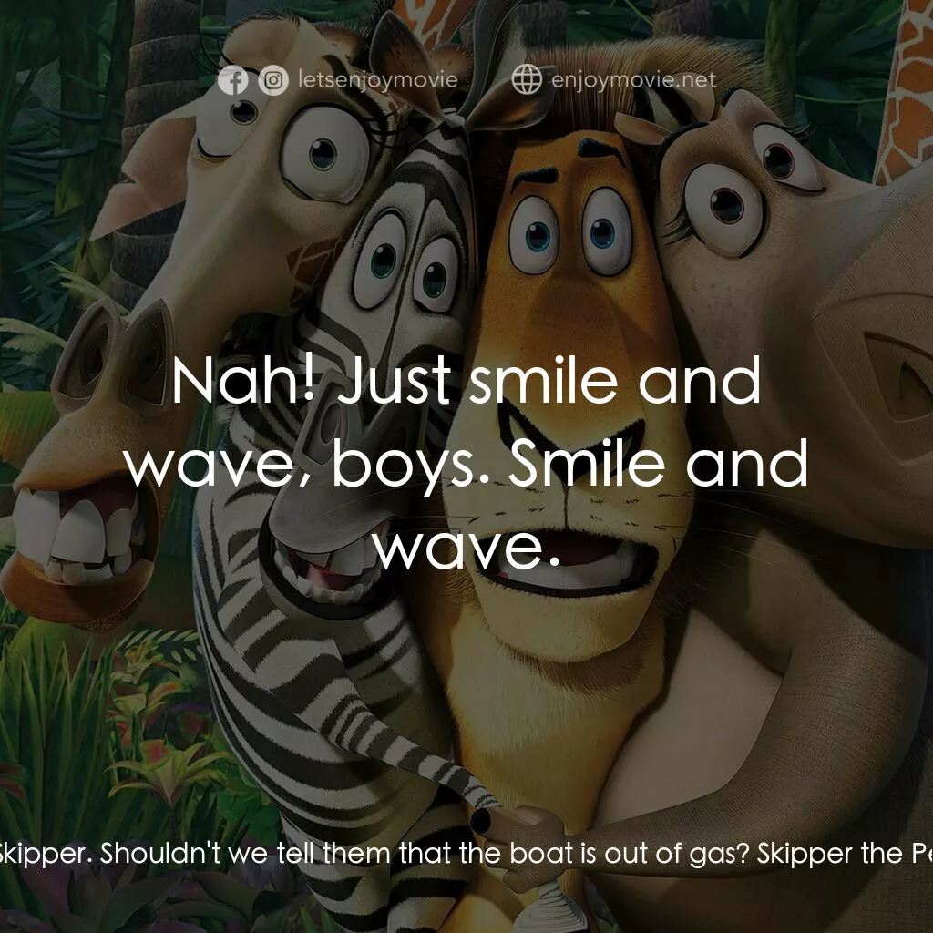 荒失失奇兵電影對白：Private the Penguin:  Skipper. Shouldn't we tell them that the boat is out of gas