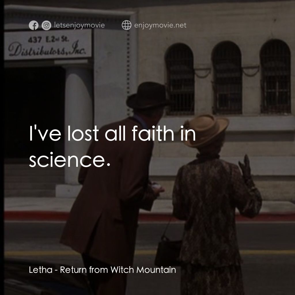 勇闖巫山電影對白：Letha: I've lost all faith in science.