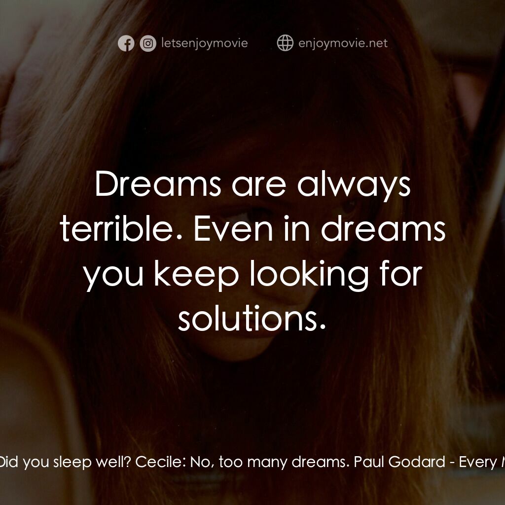 《人人為己》經典台詞：Paul Godard:  Did you sleep well? Cecile:  No, too ...