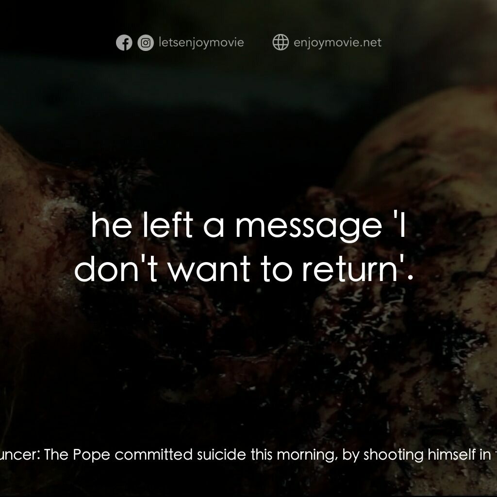 食屍者的戰爭電影對白：Female TV announcer:  The Pope committed suicide this morning, by shooting himsel