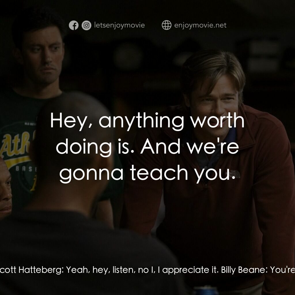 魔球電影對白：Billy Beane:  We want you to play 1st base for the Oakland A's. Scott Hatteberg: 