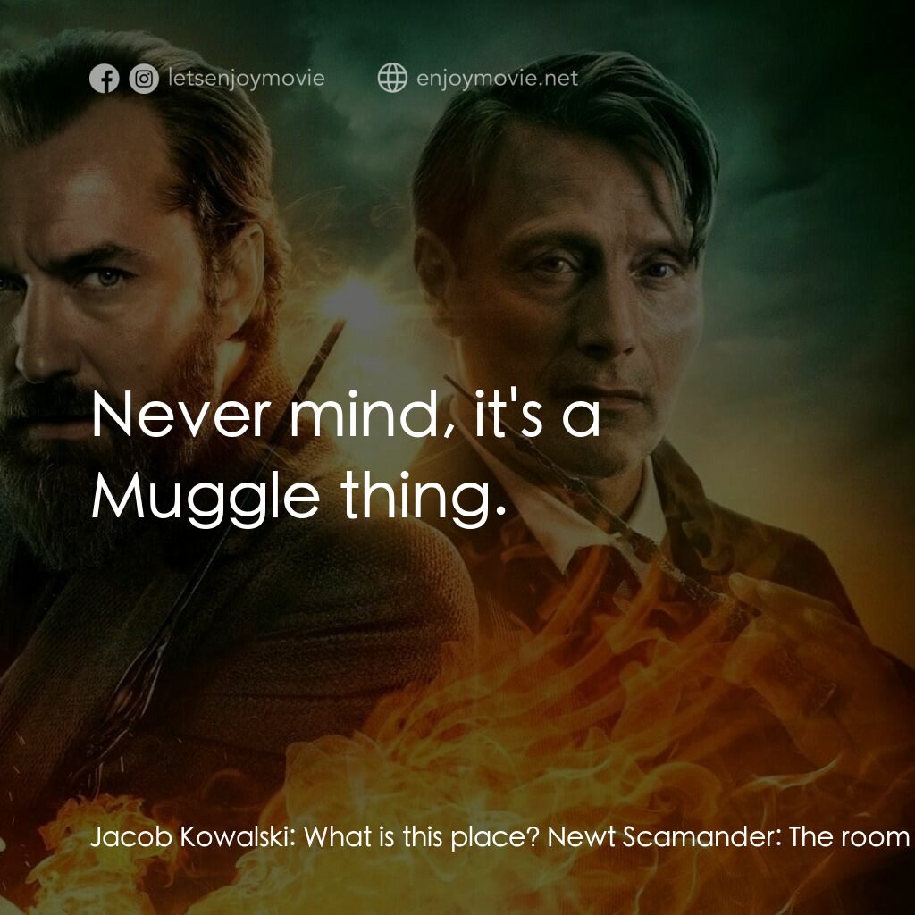 怪獸與鄧不利多的秘密電影對白：Jacob Kowalski:  What is this place? Newt Scamander:  The room we require. Albus 