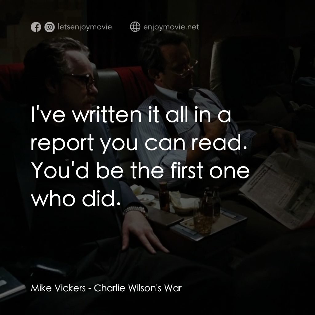 蓋世奇才電影對白：Mike Vickers: I've written it all in a report you can read. You'd be the first on