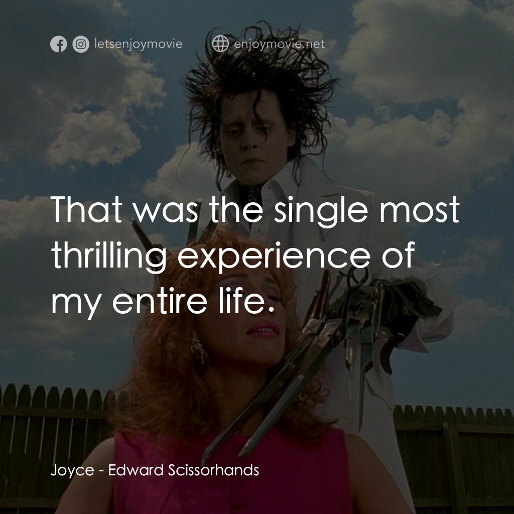 幻海奇緣電影對白：Joyce:  That was the single most thrilling experience of my entire life.