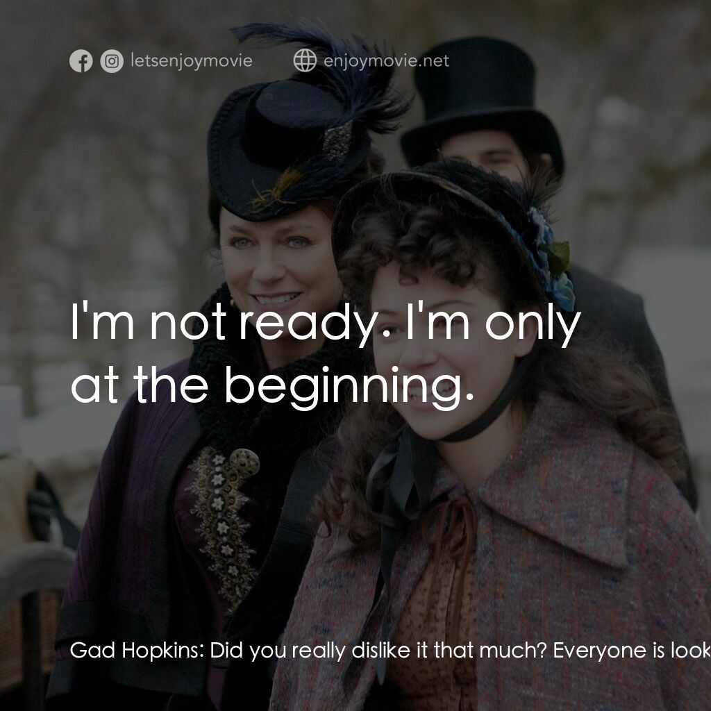 一個老式的感恩節電影對白：Gad Hopkins:  Did you really dislike it that much? Everyone is looking for you. I