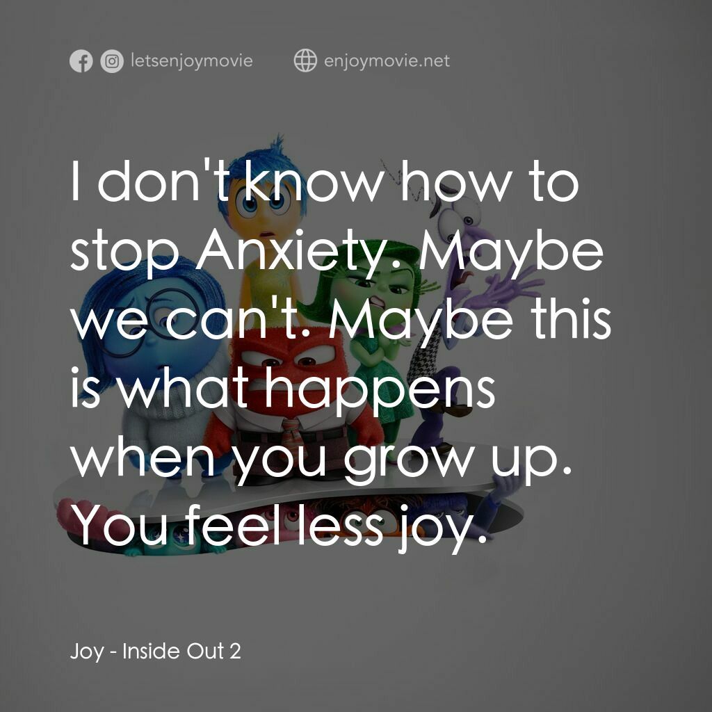 《玩轉腦朋友2》經典台詞：Joy:  I don't know how to stop Anxiety. Maybe  ...