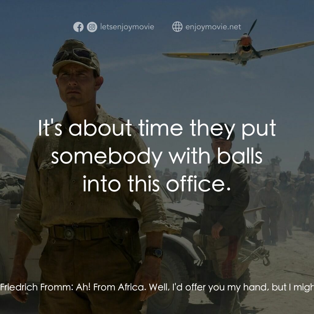 華爾基利暗殺行動電影對白：General Friedrich Fromm:  What is it you want? General Friedrich Olbricht:  I wan