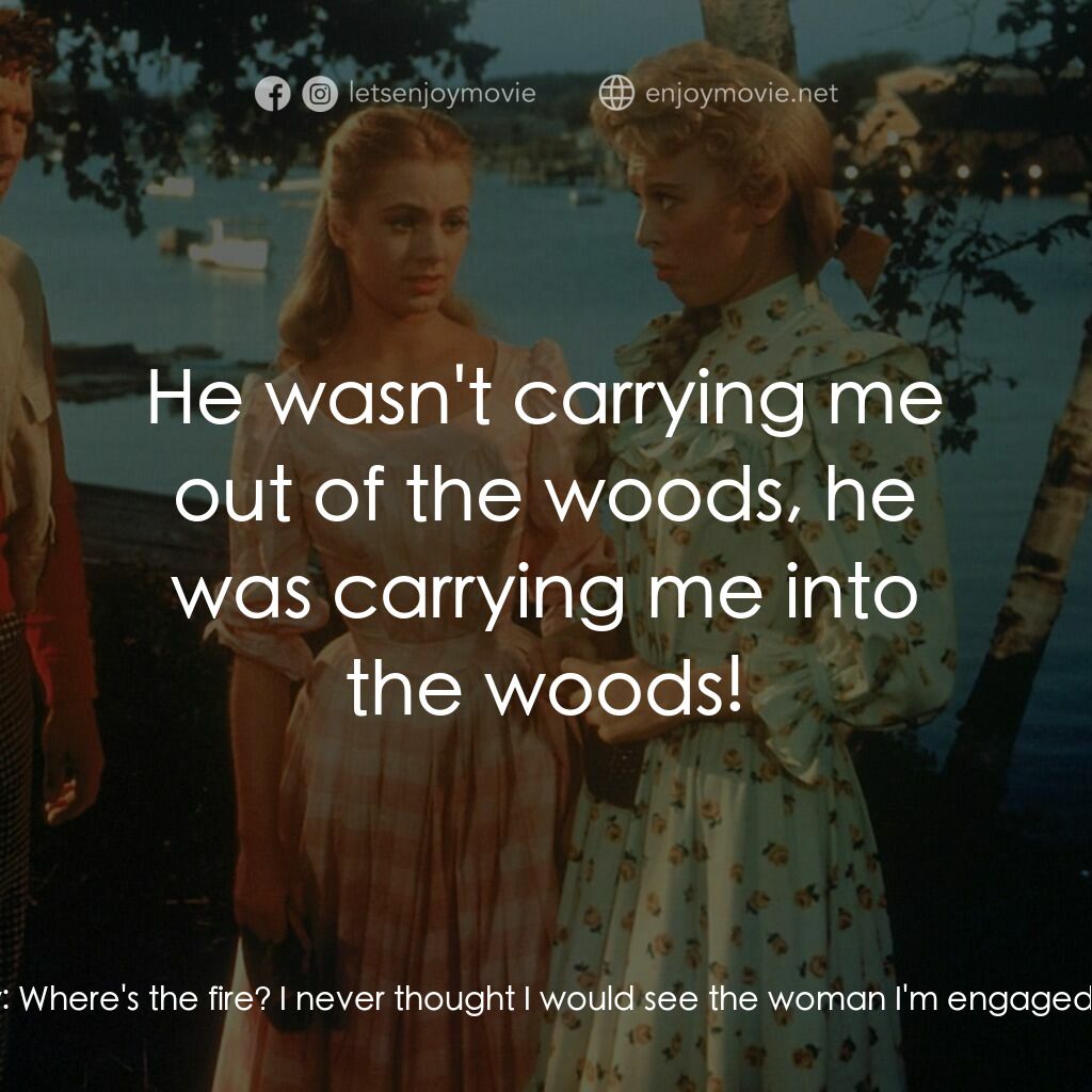 天上人間電影對白：Carrie Pipperidge:  Oh, hello Enoch... this is how fireman carry people. Mister S