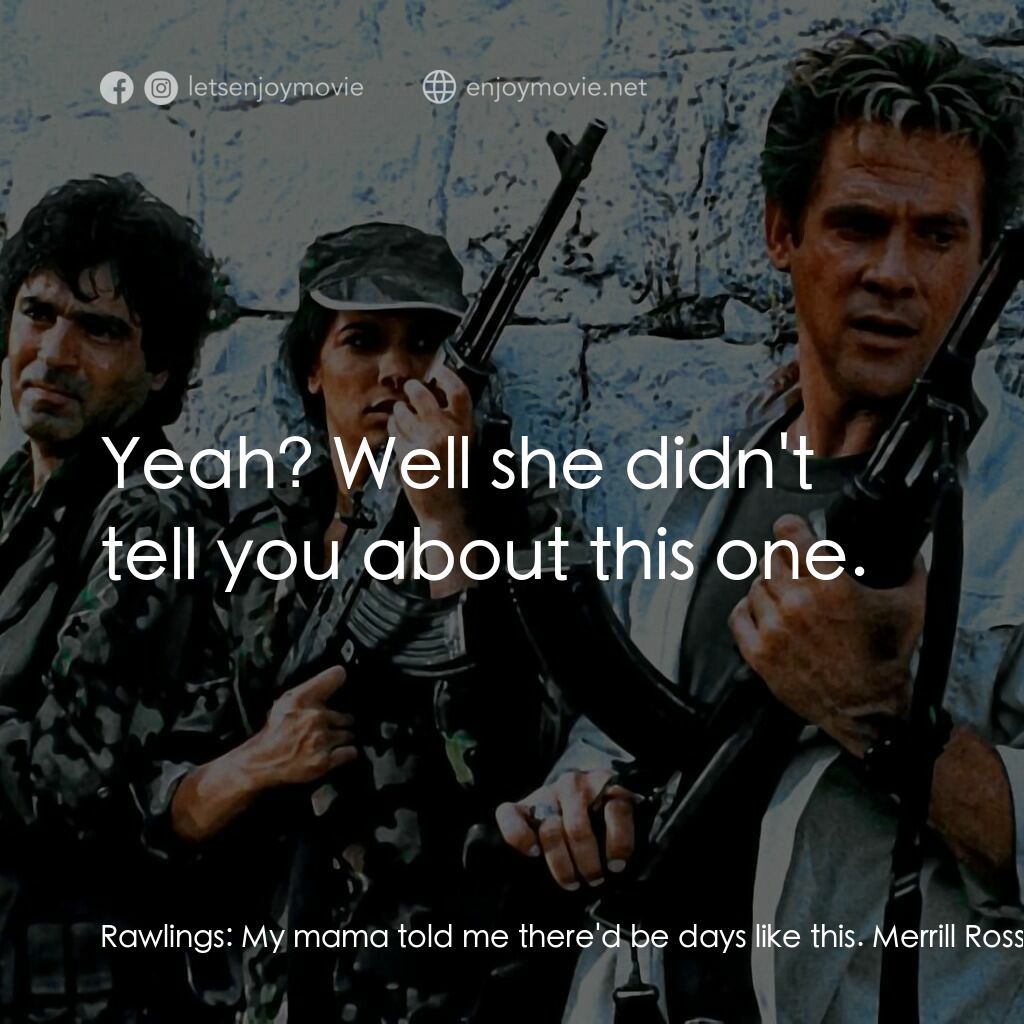 《連鎖大陰謀》經典台詞：Rawlings:  My mama told me there'd be days lik ...