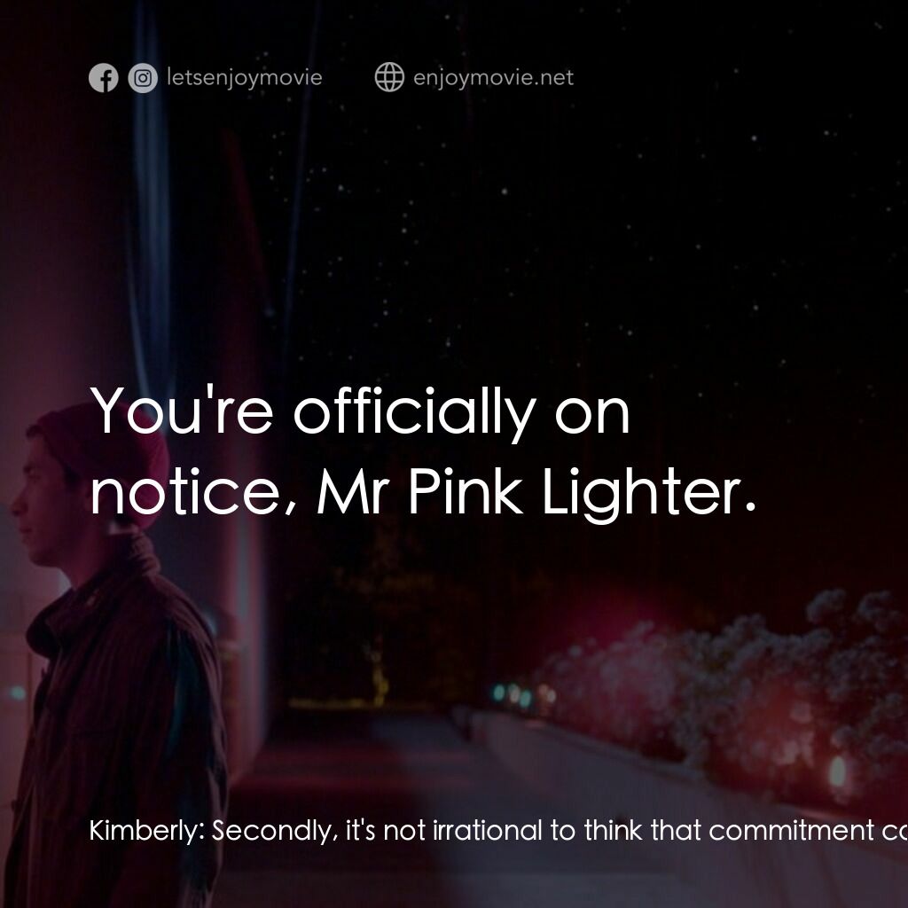 《彗星的軌跡》經典台詞：Kimberly:  Secondly, it's not irrational to th ...